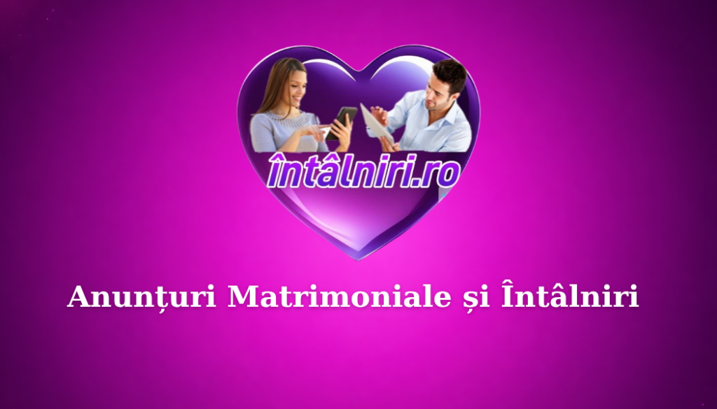 Poză informativă Anunțuri Matrimoniale și Întâlniri reale